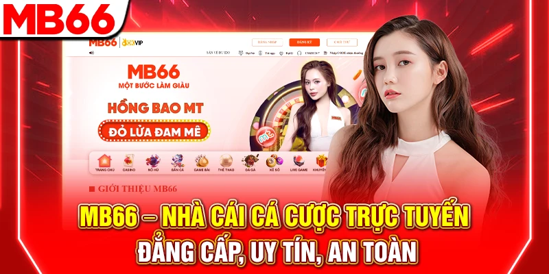 Tìm hiểu sơ lược về nhà cái uy tín MB66