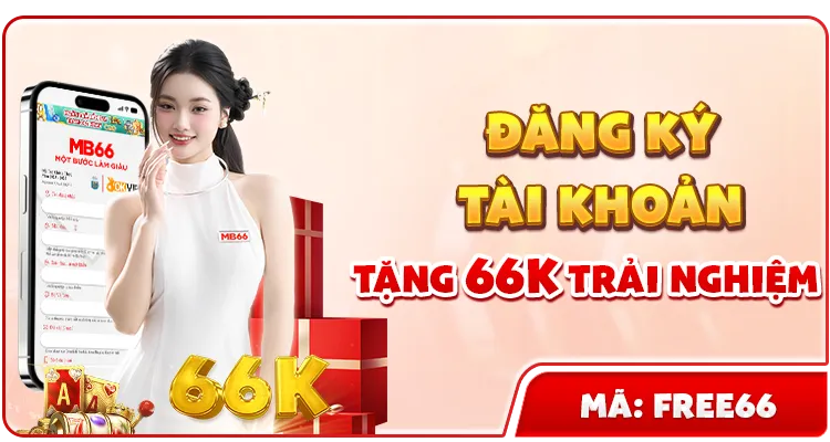đăng ký tài khoảng nhận ngay 66k trải nghiệm